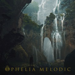 Ophelia Melodic Mix by KEPIK