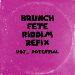 Brunch Fete Riddim Refix