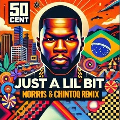 50 CENT JUST A LIL BIT ( MORRIS & Chintoq REMIX ) FREE DOWNLOAD