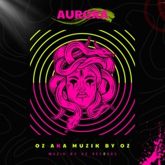 [Studio Edition] Aurora By Oz aka Muzik By Oz (Muzik By Oz Records)