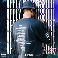 Kri$h - Applying Pressure (Freestyle)