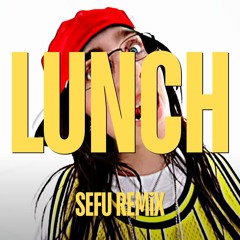 Billie Eilish - Lunch (Sefu Remix)