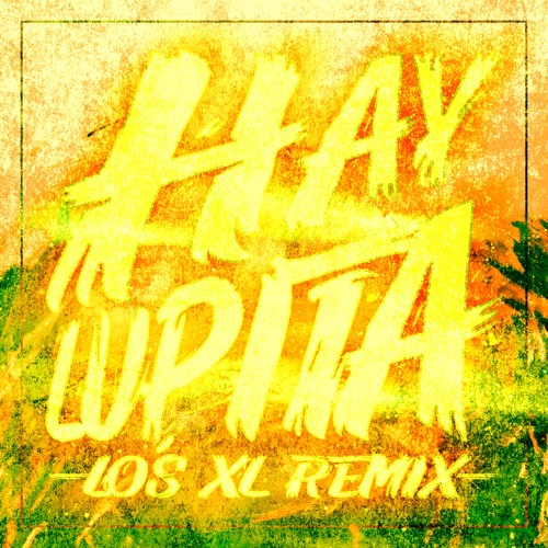 Lomiiel - HAY LUPITA (Los XL Remix)