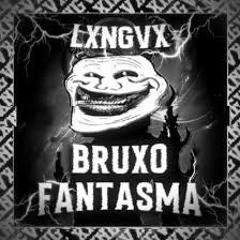 Bruxo Fantasma (ultra slowed)