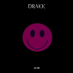 DRAKK - ACID