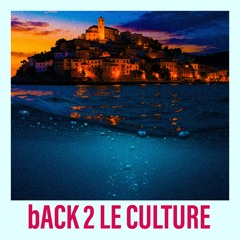 bACK 2 LE CULTURE