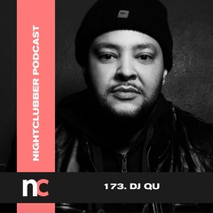 DJ QU, Nightclubber Podcast 173