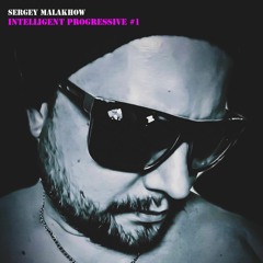 Sergey Malakhow - Intelligent Progressive #1