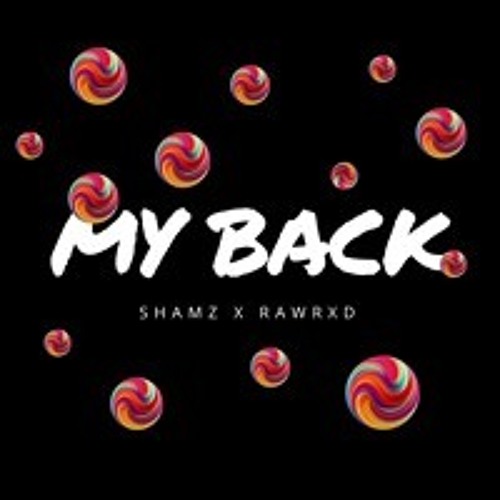 My Back - (SHAMZ X RAWRXD Edit) *FREE DOWNLOAD*