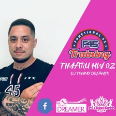 F45 TIMARU HW 02 - DJ TOMMY DREAMER [LIVE]
