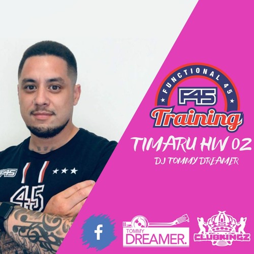 F45 TIMARU HW 02 - DJ TOMMY DREAMER [LIVE]