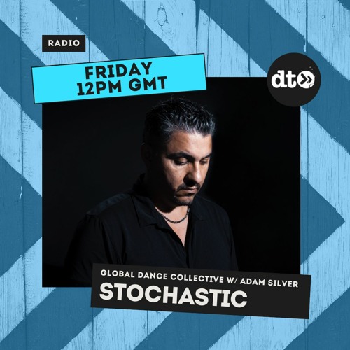 Global Dance Collective with Adam Silver 48 - Stochastic