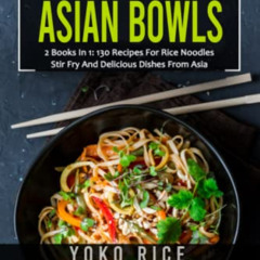 download EPUB 🖍️ Thai Cookbook And Asian Bowls: 2 Books In 1: 130 Recipes For Rice N