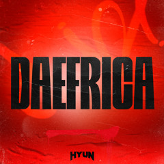 Daefrica(Original mix)-HYUN[OUT NOW=BUY]