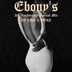 DJ YMG & BOLY "Ebony's 3rd Anniversary Mix"