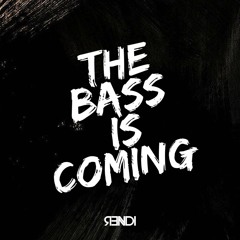 THE BASS IS COMING