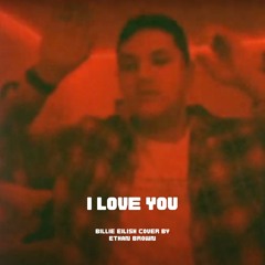 "i love you" (Billie Eilish Cover)