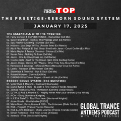 GLOBAL TRANCE ANTHEMS PODCAST Essential witch THE PRESTIGE & REBORN SOUND SYSTEM