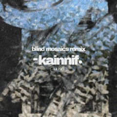 Klinical - Blind Mosaics (Kainnif Remix)