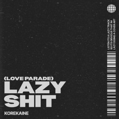 KoreKaine - Lazy Shit (FREE DOWNLOAD)
