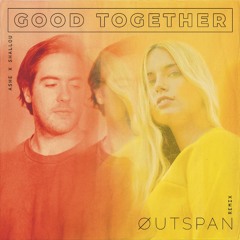 Ashe and Shallou - Good Together (ØUTSPAN Remix)