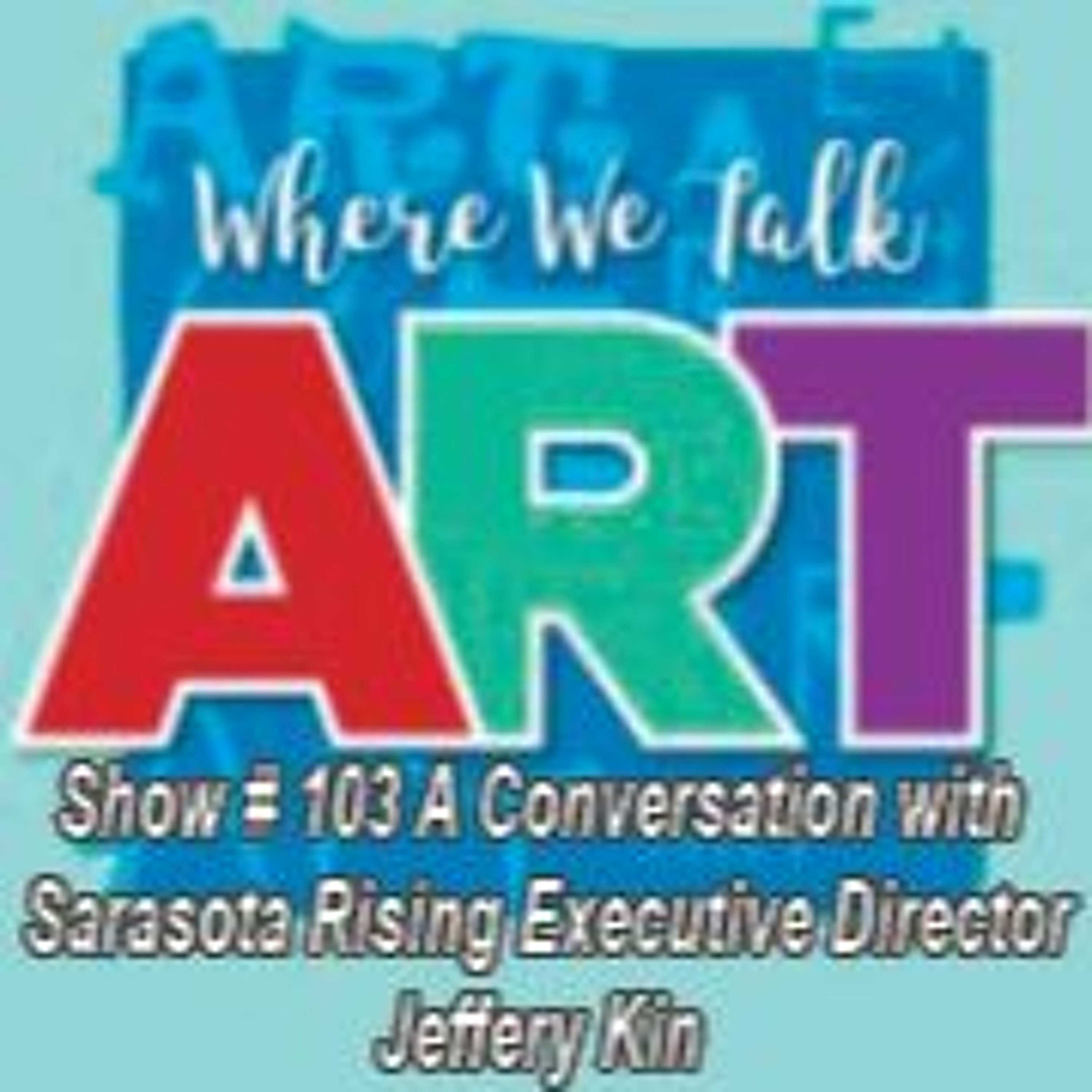 Show #103 Sarasota Rising Executive Director Jeffery Kin