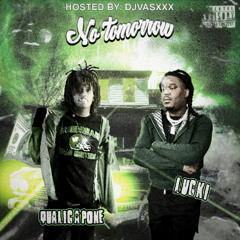 Lucki & QualiCapone - No Tomorrow [djslimebxll exclusive]