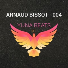 Yuna Beats Beats #004 (Radioshow 1 march - mixed by Arnaud Bissot)