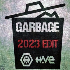H!VE - Garbage (2023 Edit)