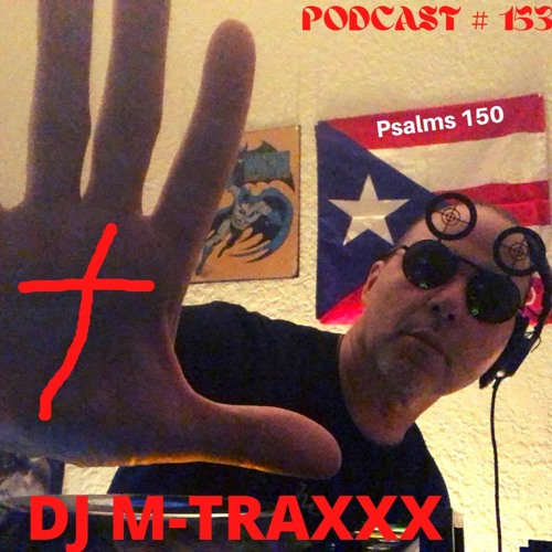 DJ M-TRAXXX Present'z Thee Silent Sound System Podcast #153 - June 11th, 2022'