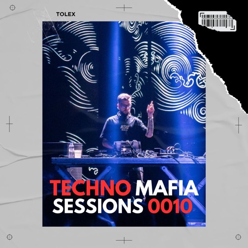 TECHNO MAFIA SESSIONS 0010 By Tolex