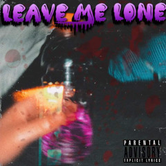 Leave Me Lone - (feat. MOB Eli) Prod. Jay Rush