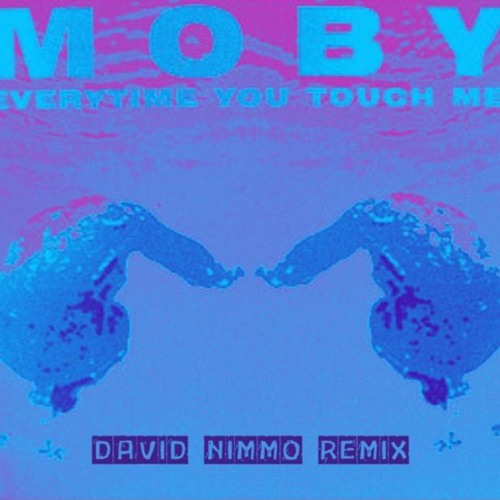 Moby -Everytime You Touch Me (David NImmo Remix)