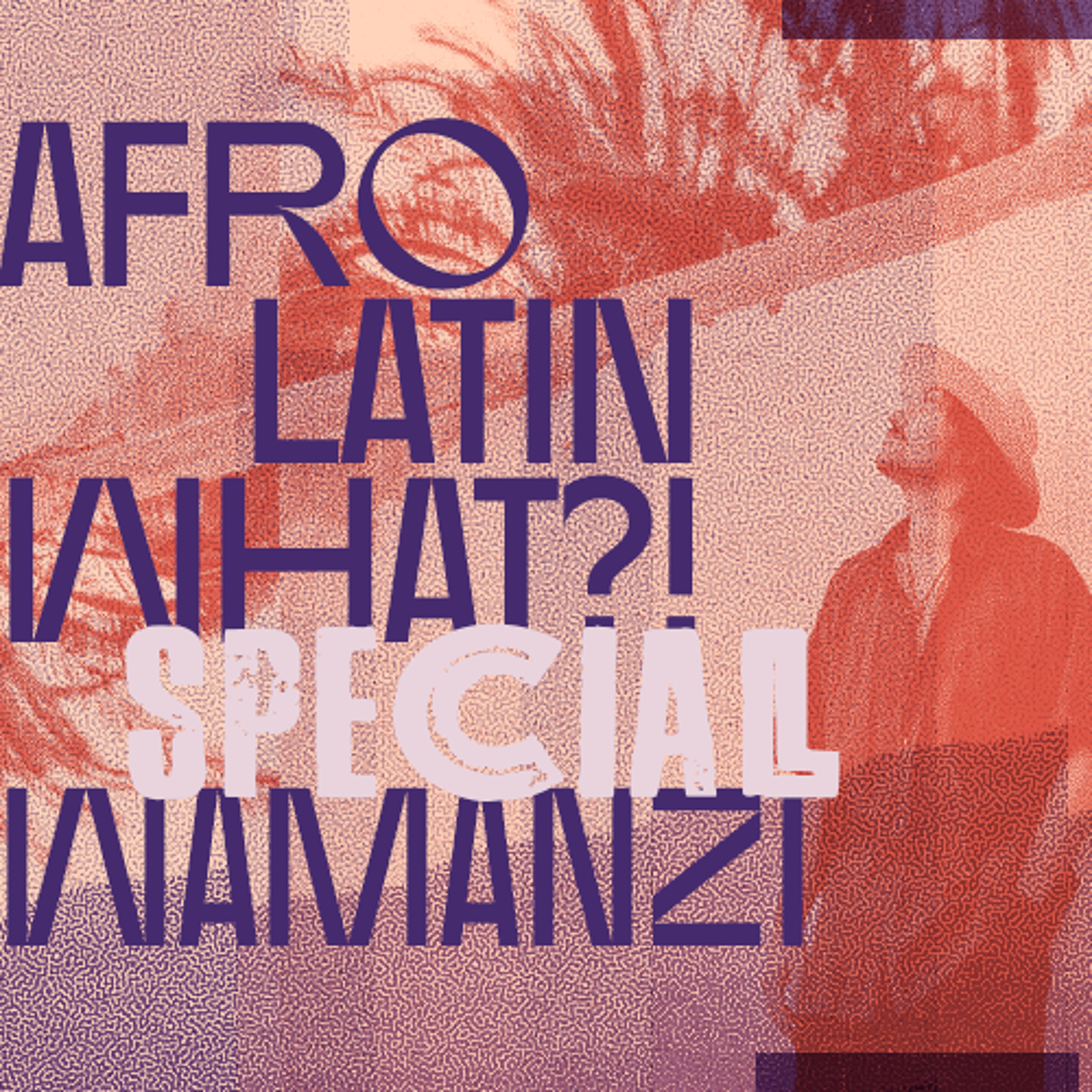 Afro Latin What?! w/ Linha Azul & Wamanzi (16.07.2026) episode artwork