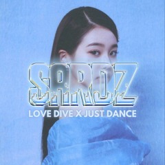 LOVE DIVE X JUST DANCE (SARDZ MIX)