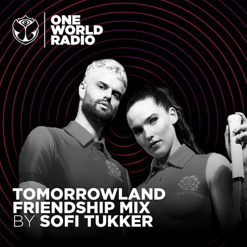 Tomorrowland Friendship Mix - SOFI TUKKER
