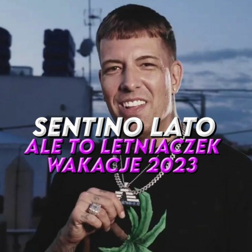SENTINO - Lato ale to LETNIACZEK [WAKACJE 2023]