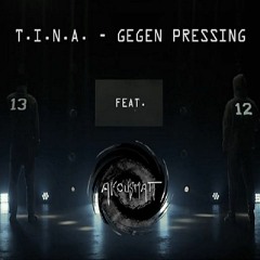 T.I.N.A. - Gegen Pressing ( AKousMaTT Final RemiX - Clip Edit - Out now )