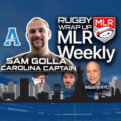 MLR Weekly: Anthem Captain Sam Golla, Exclusive Highlights, Opinions, News, Picks