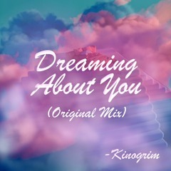 Dreaming About You (Original Mix)