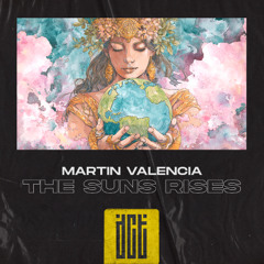 Martin Valencia - The Suns Rises (Extended Mix) [Dreams Come True Music]