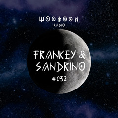 Frankey & Sandrino | Woomoon Radio #032