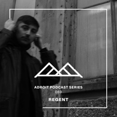 Adroit Podcast Series #069 - Regent