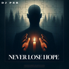 Never Lose Hope
