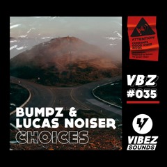 Bumpz, Lucas Noiser - Choices (Extended)