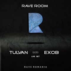 TULVAN b2b EXOB | Live @ RAVE ROOM | 2022