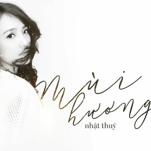 Mùi Hương - Nhật Thủy (Remix)