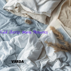 Cold Sheets Warm Memories