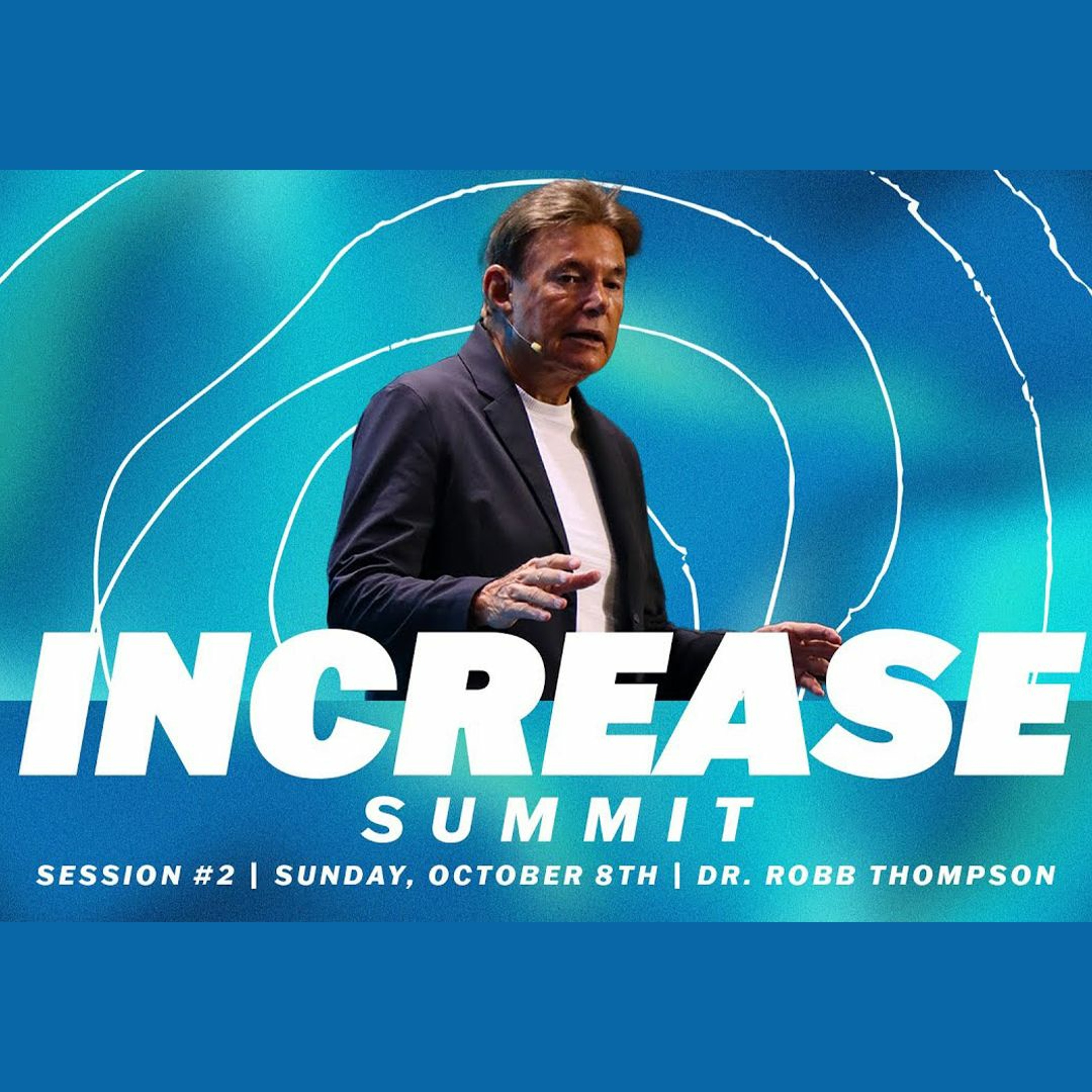 Increase Summit 2023 | Session 2 | Dr. Robb Thompson episode artwork