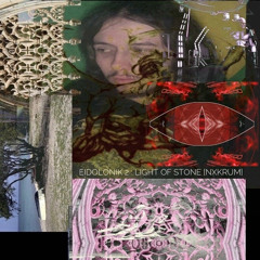 EIDOLONIK 2 : LIGHT OF STONE [2025] **TRACKLIST IN DESC.**